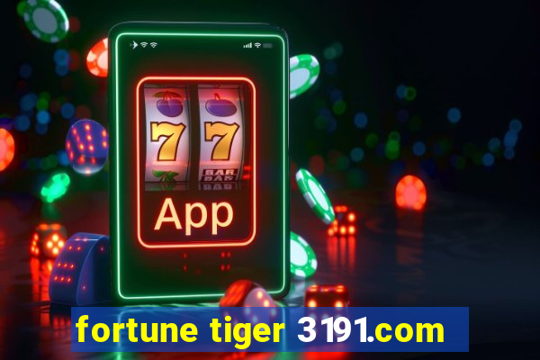 fortune tiger 3191.com